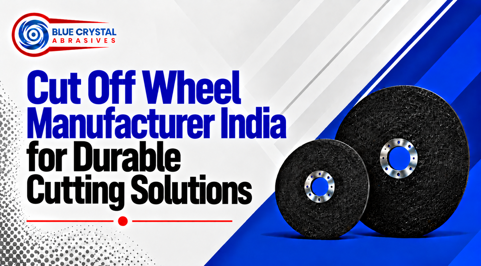 Cut Off Wheel Manufacturer India for Durable Cutting Solutions