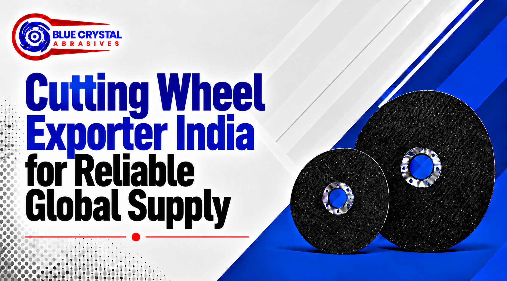 Cutting Wheel Exporter India for Reliable Global Supply