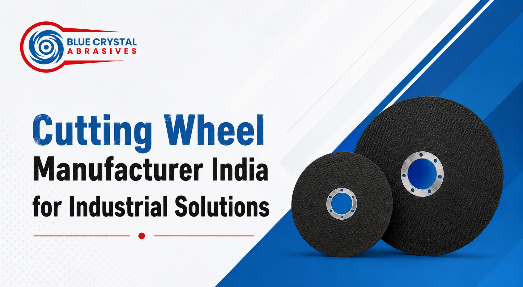 Cutting Wheel Manufacturer India for Industrial Solutions