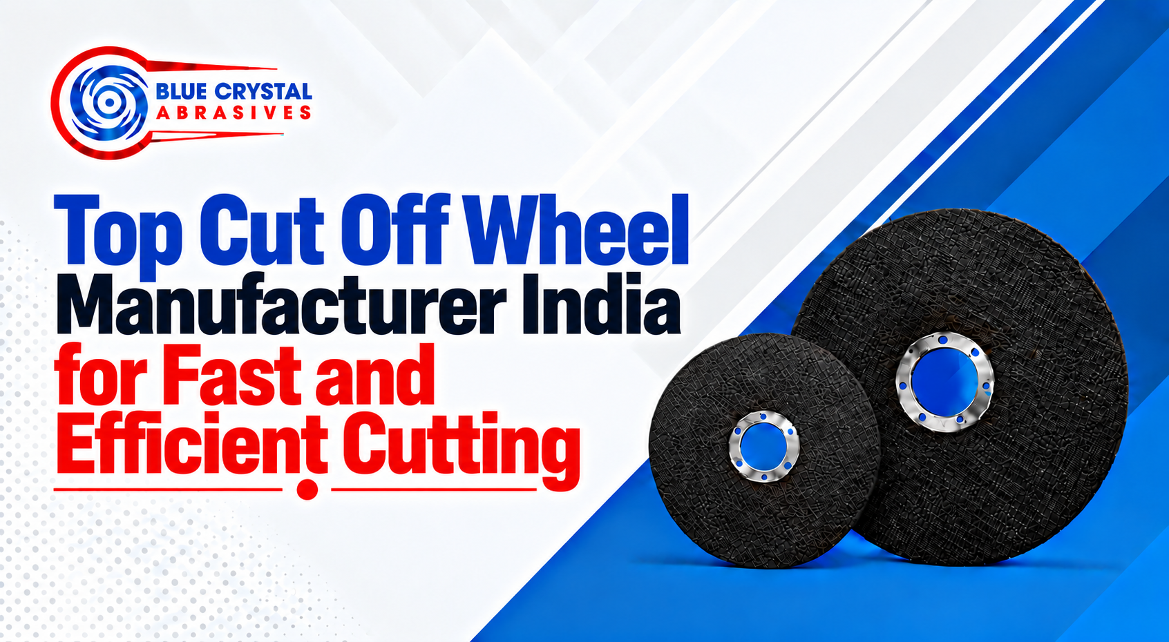 Top Cut Off Wheel Manufacturer India for Fast and Efficient Cutting